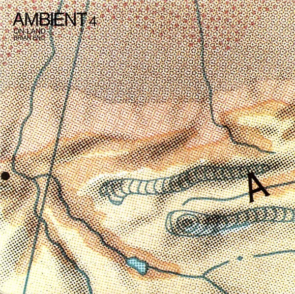 Brian Eno: Ambient 4: On Land (1982)